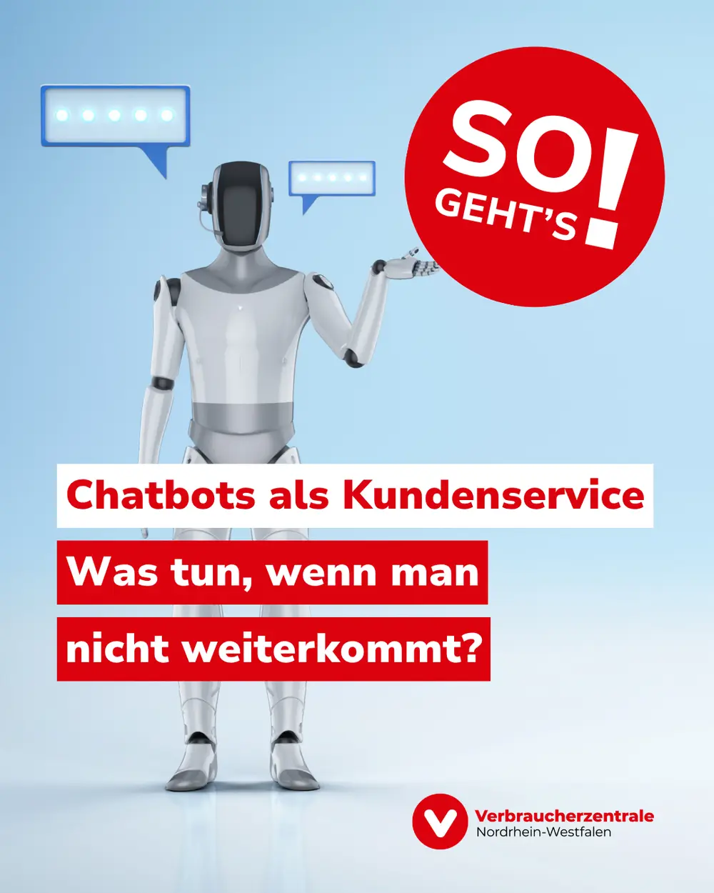 Bild eines Roboters mit Sprechblasen wie in einem Comic, in denen Punkte sind, dazu das Logo der Verbraucherzentrale NRW sowie der Text "Chatbots als Kundenservice - Was tun, wenn man nicht weiterkommt?"