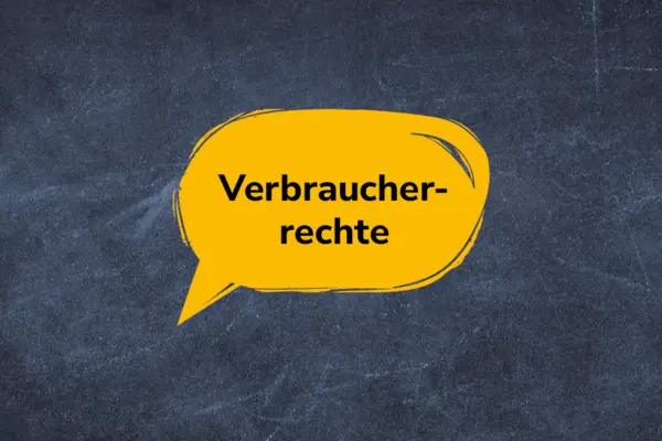 Sprechblase "Verbraucherrechte" auf Tafel