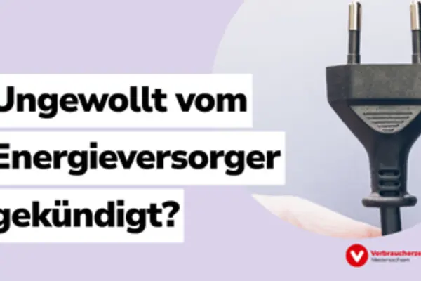 Ungewollt vom Energieversorger gekündigt? Hier gehts zum Musterbrief