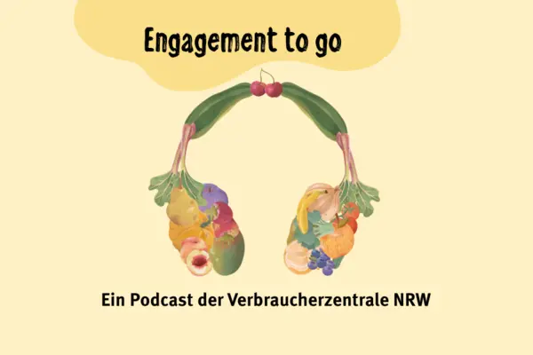 Kopfhörer aus Obst-Illustrationen, darüber der Schriftzug "Engagement to go", darunter der Schriftzug "Ein Podcast der Verbraucherzentrale NRW"