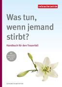 Titelbild Was tun, wenn jemand stirbt? Handbuch für den Trauerfall
