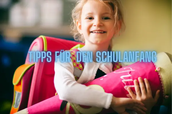 Tipps für den Schulstart und die Schultüte