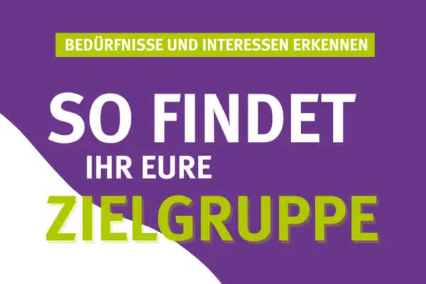 Bedürfnisse und Interessen erkennen