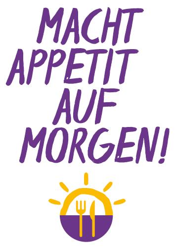 Macht Appetit auf Morgen!