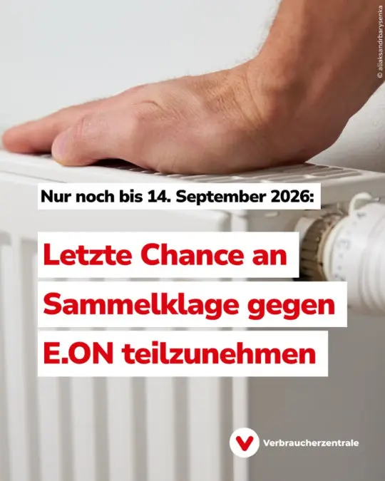 Bild einer Hand auf einem Heizkörper, Text: "Nur noch bis 14. September 2026: Letzte Chance an Sammelklage gegen E.ON teilzunehmen" und Logo der Verbraucherzentrale