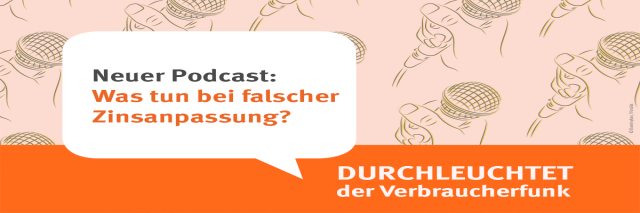 Podcast von Durchleuchtet - der Verbraucherfunk: Was tun bei falscher Zinsanpassung