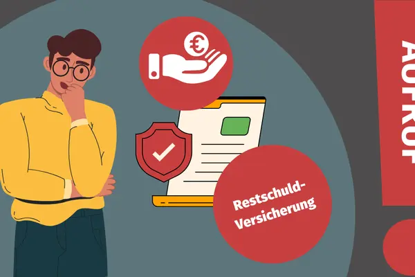 Ein Cartoon-Mensch mit Brille und gelbem Pullover steht mit der Hand am Kinn und schaut nachdenklich auf ein Dokument. Über dem Dokument sind zwei rote Kreise. Im oberen Kreis ist eine Hand mit einem Euro-Symbol in der Hand abgebildet. Im unteren Kreis steht "Restschuld-Versicherung". Rechts daneben steht "AUFRUF" in weißen Buchstaben auf einem roten Streifen.