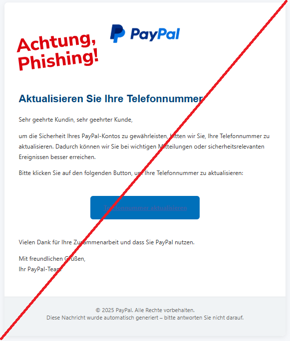 Screenshoot einer Email mit dem Logo von "PayPal" und Text: Aktualisieren Sie Ihre Telefonnummer Sehr geehrte Kundin, sehr geehrter Kunde,  um die Sicherheit Ihres РауРаІ-Kontos zu gewährleisten, bitten wir Sie, Ihre Telefonnummer zu aktualisieren. Dadurch können wir Sie bei wichtigen Mitteilungen oder sicherheitsrelevanten Ereignissen besser erreichen.  Bitte klicken Sie auf den folgenden Button, um Ihre Telefonnummer zu aktualisieren:  Telefonnummer aktualisieren Vielen Dank für Ihre Zusammenarbeit und dass Sie РауРаІ nutzen.  Mit freundlichen Grüßen, Ihr РауРаІ-Team