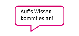 Aufs Wissen kommt`s an