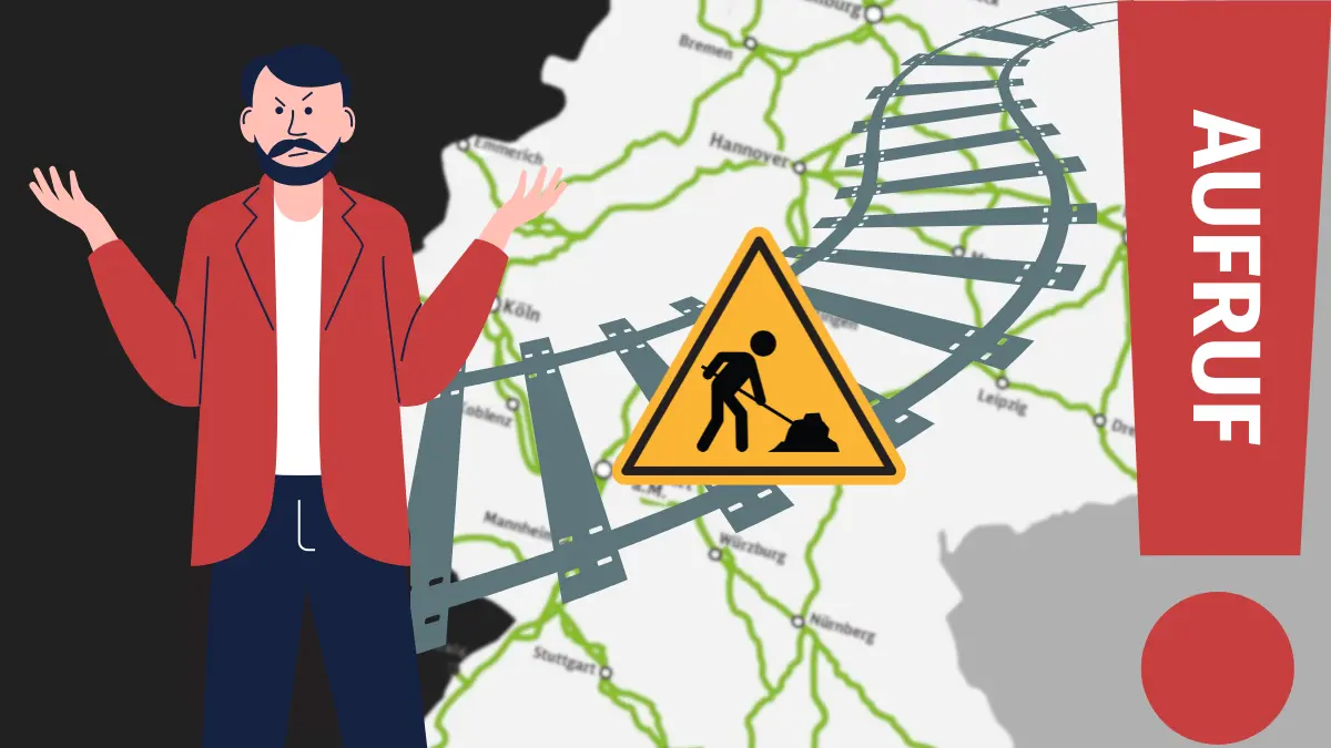 Eine Person sieht verärgert aus. Im Hintergrund eine Deutschlandkarte mit einem Bahnstreckennetz, darauf ein Baustellenschild. Rechts am Rand ein großes Ausrufezeichen, in dem "Aufruf" steht.