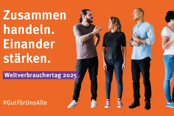 Symbolbild: Weltverbrauchertag 2025 - Zusammen handeln. Einander stärken.