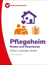 Titelbild des Ratgebers "Pflegeheim finden und finanzieren"