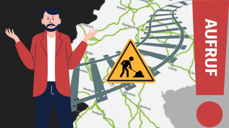 Eine Person sieht verärgert aus. Im Hintergrund eine Deutschlandkarte mit einem Bahnstreckennetz, darauf ein Baustellenschild. Rechts am Rand ein großes Ausrufezeichen, in dem "Aufruf" steht.